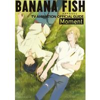 Official Guidance Book Banana Fish (BANANA FISH TVアニメ公式ガイド: Moment)  / Project BANANA FISH