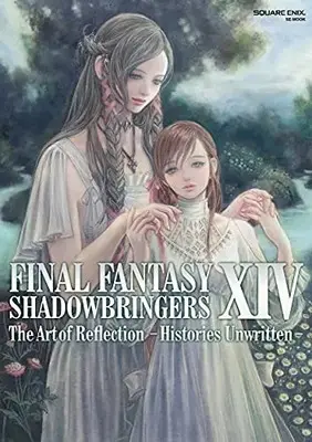 Art Book Final Fantasy (FINAL FANTASY XIV: SHADOWBRINGERS | The Art of Reflection - Histories Unwritten - (SE-MOOK))  / スクウェア・エニックス編