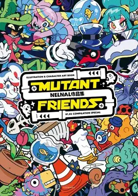 Art Book MUTANT FRIENDS: NELNAL Artbook (NELNAL作品集 MUTANT FRIENDS) 