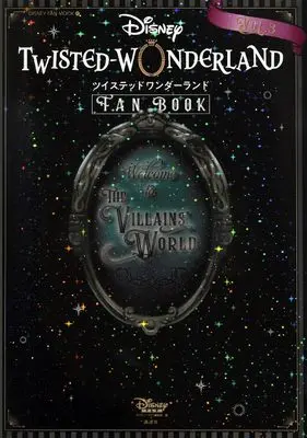 Official Fan Book Twisted Wonderland vol.3 (『ディズニー ツイステッドワンダーランド』 FAN BOOK VOL.3 (DISNEY FAN MOOK)) 