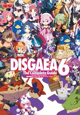 Official Guidance Book Disgaea (Makai Senki Disgaea) (魔界戦記ディスガイア6 ザ・コンプリートガイド) 