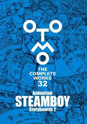 Manga Animation STEAMBOY Storyboards vol.2 (Animation STEAMBOY Storyboards 2 (OTOMO THE COMPLETE WORKS))  / Otomo Katsuhiro