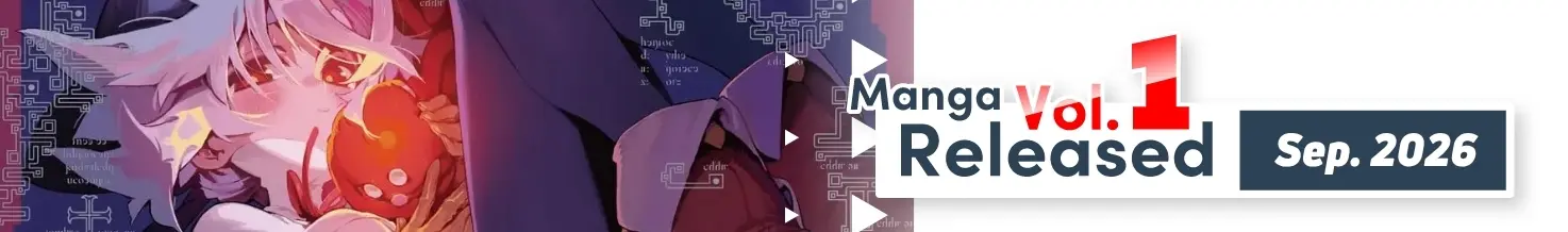 Manga Vol.1 Released Sep-2026
